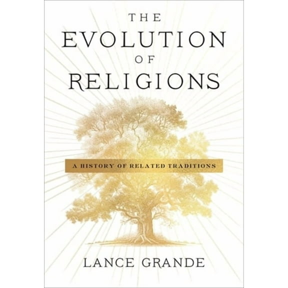 The Evolution of Religions: A History of Related Traditions, (Paperback)
