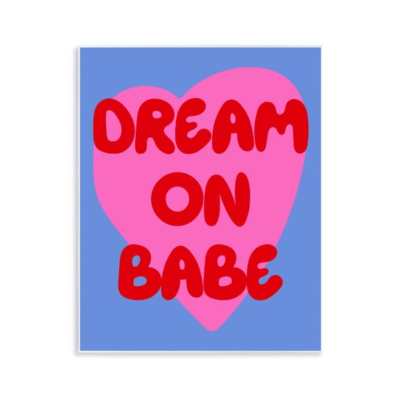 Stupell Industries Bold Dream On Babe Quotes and Sayings Painting Unframed Art Print Wall Art, 11 x 14