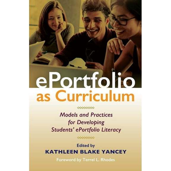 ePortfolio as Curriculum: Models and Practices for Developing Students' ePortfolio Literacy (Paperback)