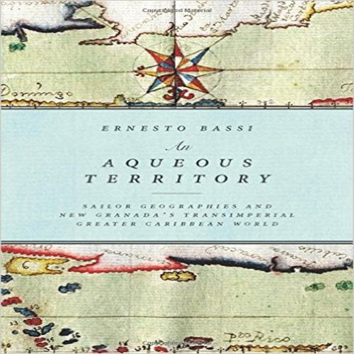 Un Territoire Aqueux: Géographies des Marins et Nouveau Monde Transcontinental des Caraïbes de Granada
