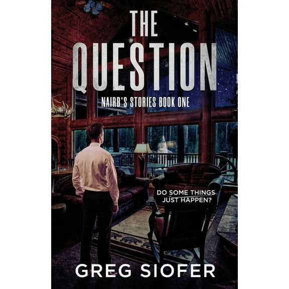 Nairb's Stories The Question: Do Some Things Just Happen?, Book 1, (Paperback)