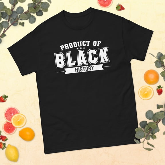 Product Of Black History Month Juneteenth African American Graphic classic tee (Black, S)
