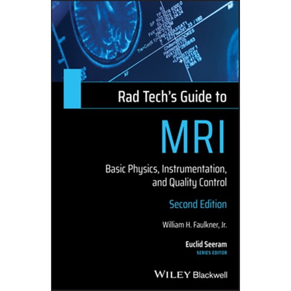 Pre-Owned Rad Tech's Guides': Rad Tech's Guide to MRI: Basic Physics, Instrumentation, and Quality Control (Paperback)
