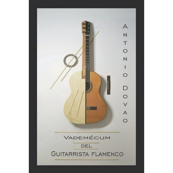 Vademécum del guitarrista flamenco: Método P.E.M.I. (Paperback) by Antonio Dovao