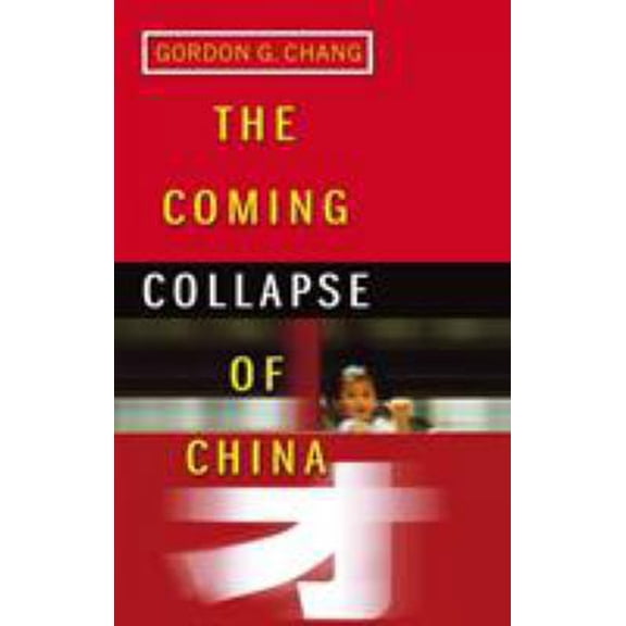 Pre-Owned The Coming Collapse of China (Paperback) 0099445344 9780099445340