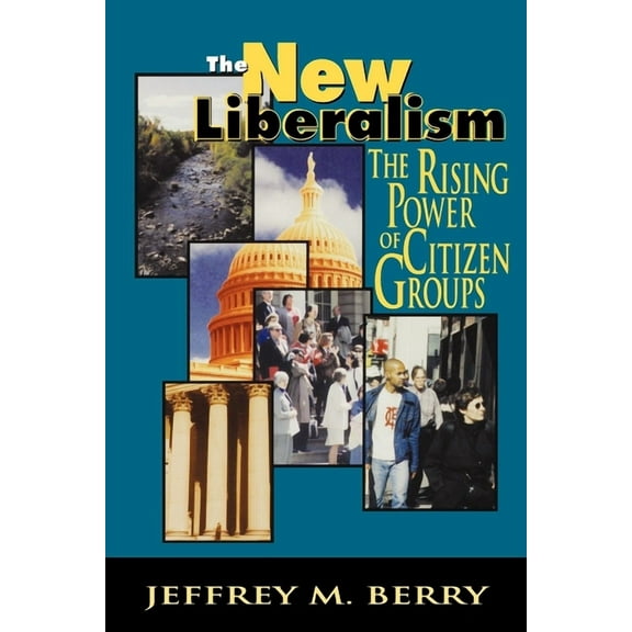 The New Liberalism: The Rising Power of Citizen Groups, (Paperback)