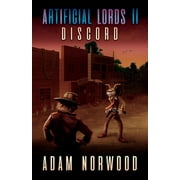Artificial Lords: Artificial Lords II : Discord (Series #2) (Paperback)