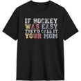 thumbnail image 2 of Si el hockey fuera fácil, lo llamarían tu mamá Camisetas de algodón para hombre Camisetas casuales de cuello redondo Camisetas de manga corta, 2 of 6