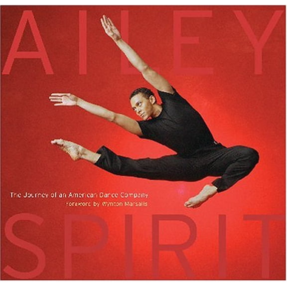 Pre-Owned Ailey Spirit: The Journey of an American Dance Company, 9781584793649, 1584793643, Hardcover, First Edition edition