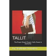 Tallit: The Prayer Shawl: Prayer, Faith, Power & Authority (Paperback) by Stephanie Arrington