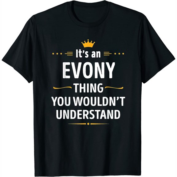Its an EVONY Thing You Wouldn't Understand T-Shirt