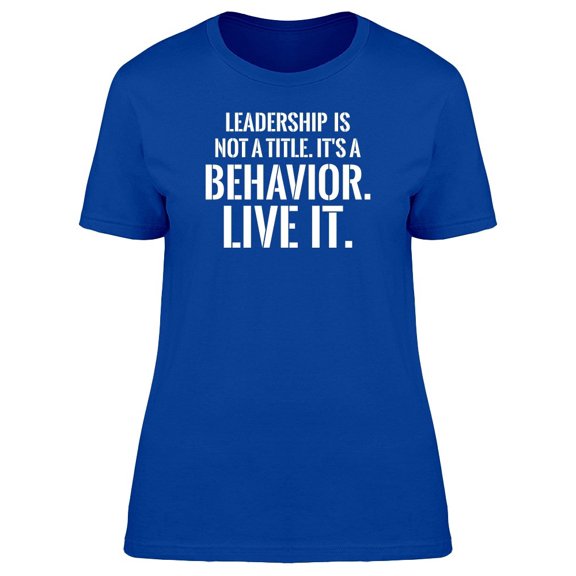 Leadership Is Not A Title Tee Women's -Image by Shutterstock