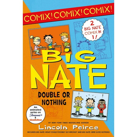 Big Nate Comix Big Nate: Double or Nothing: Big Nate: What Could Possibly Go Wrong? and Big Nate: Here Goes Nothing, (Paperback)