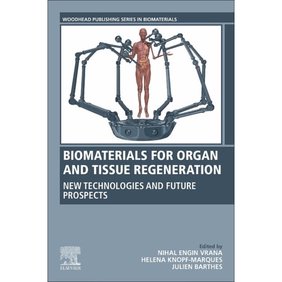 Woodhead Publishing Biomaterials Biomaterials for Organ and Tissue Regeneration: New Technologies and Future Prospects, (Paperback)
