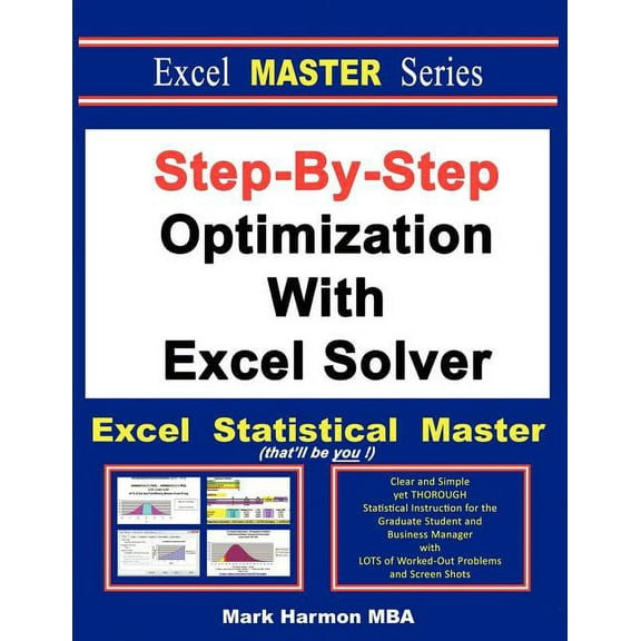 Step-By-Step Optimization With Excel Solver - The Excel Statistical Master, (Paperback)