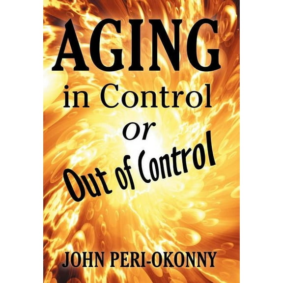 Aging in Control or Out of Control (Hardcover)