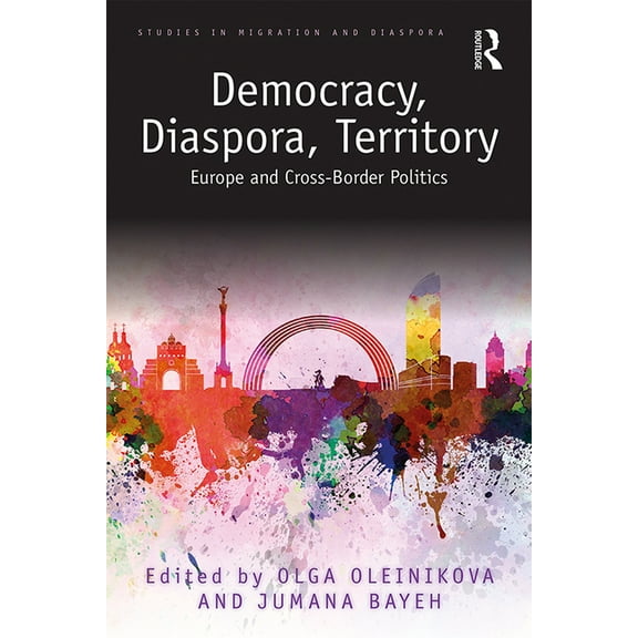Studies in Migration and Diaspora Democracy, Diaspora, Territory: Europe and Cross-Border Politics, (Hardcover)