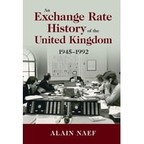 Studies in Macroeconomic History An Exchange Rate History of the United Kingdom, (Hardcover)