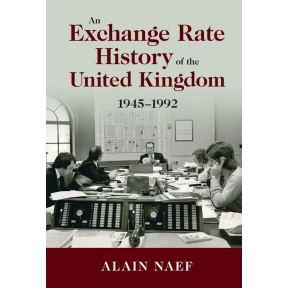 Studies in Macroeconomic History An Exchange Rate History of the United Kingdom, (Hardcover)