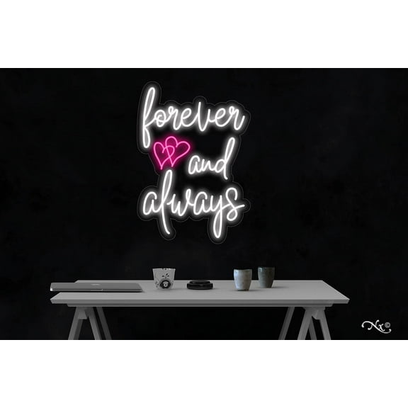 Forever and Always-LED Neon Sign Made in USA