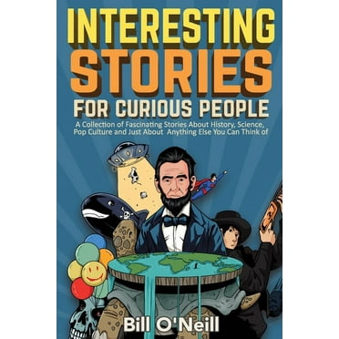Bill O'Neill: Interesting Stories for Curious People, Book 1 (Paperback)