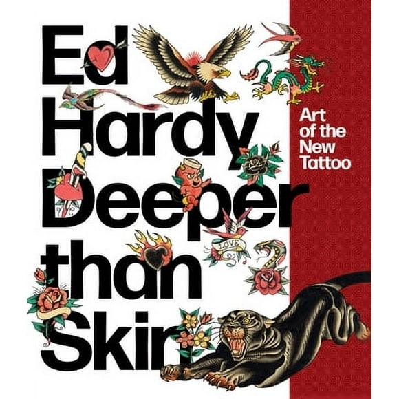 Ed Hardy: Deeper than Skin : Art of the New Tattoo (Paperback)