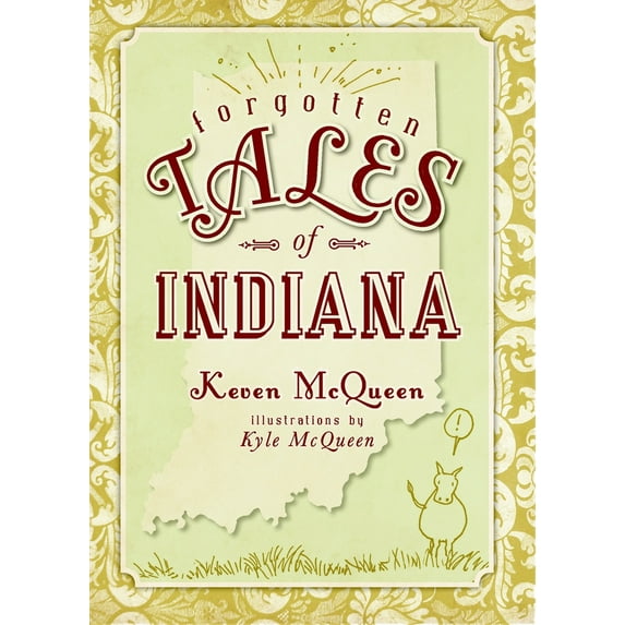 Pre-Owned Forgotten Tales of Indiana (Paperback) 1596297719 9781596297715