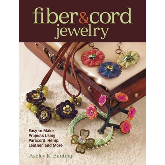 Pre-Owned Fiber & Cord Jewelry: Easy to Make Projects Using Paracord, Hemp, Leather, and More (Paperback) 1627001212 9781627001212