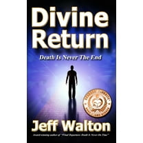 Divine Return: Death Is Never The End, (Hardcover)