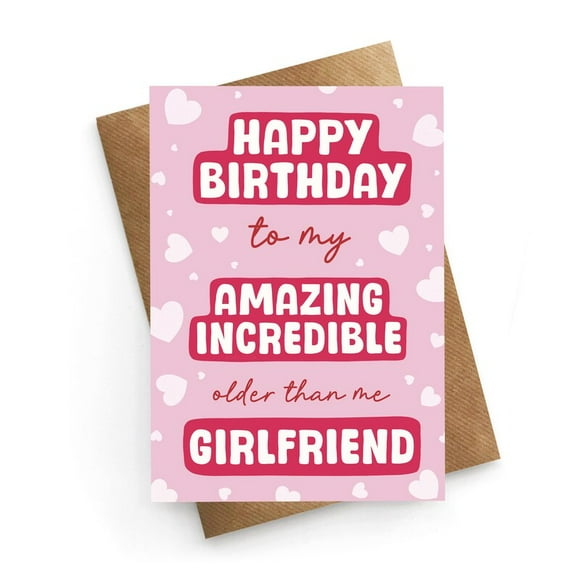 Happy Birthday Card for Girlfriend – "Amazing Incredible Older Than Me" Design – Romantic & Fun – Envelope Included, Blank Inside – Perfect for Birthdays