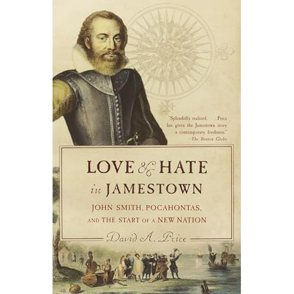 Pre-Owned Love and Hate in Jamestown: John Smith, Pocahontas, and the Start of a New Nation (Paperback) 1400031729 9781400031726