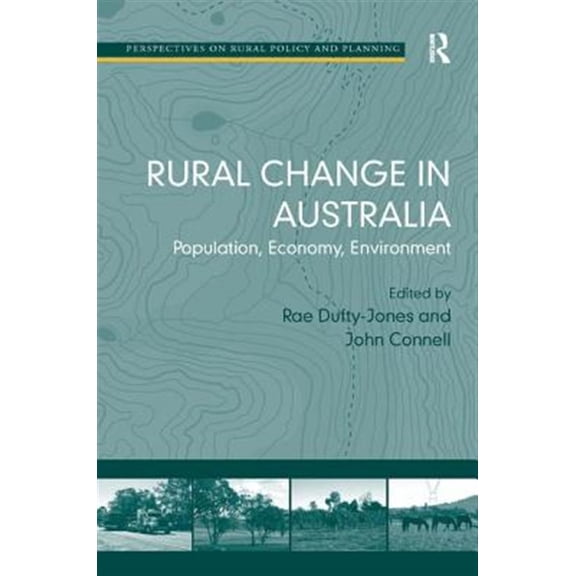 Pre-Owned Perspectives on Rural Policy and Plannin Rural Change in Australia: Population, Economy, Environment. by Rae Dufty-Jones and John Connell, (Hardcover)