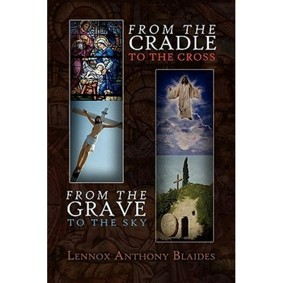 From the Cradle to the Cross (Paperback)