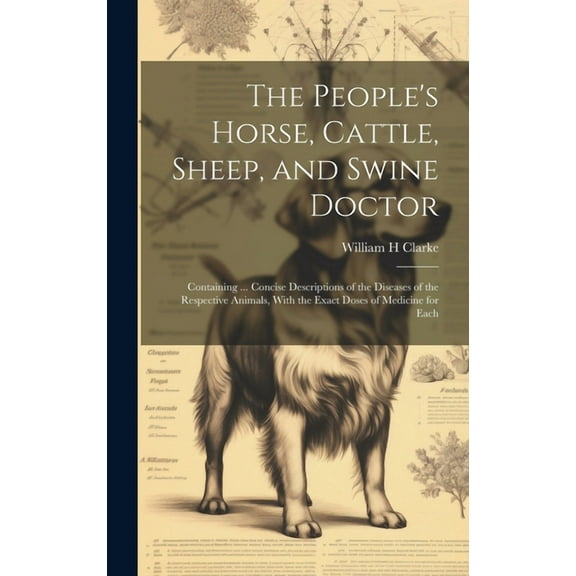 The People's Horse, Cattle, Sheep, and Swine Doctor (Hardcover)