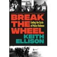 thumbnail image 2 of Pre-Owned Break the Wheel: Ending the Cycle of Police Violence (Hardcover) 1538725630 9781538725634, 2 of 2