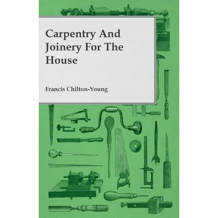 Carpentry and Joinery for the House (Paperback)