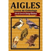 Aigles Livres de Coloriage (Paperback)