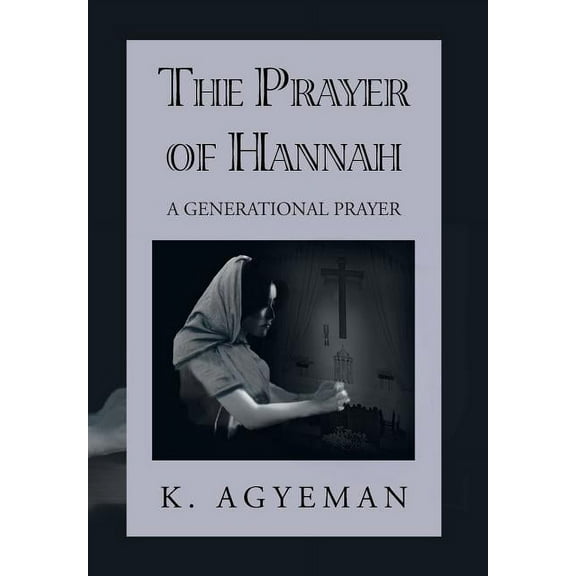 Prayer of Hannah : A Generational Prayer
