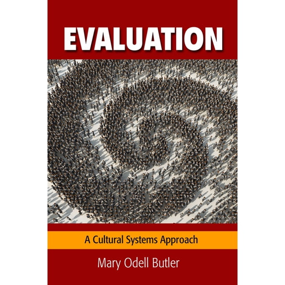 Pre-Owned Evaluation: A Cultural Systems Approach (Paperback) 162958083X 9781629580838