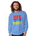 thumbnail image 5 of Life of Party Fun Drinking Partying Sweatshirt for Men or Women Brisco Brands M, 5 of 6