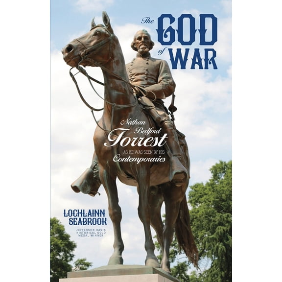 The God of War: Nathan Bedford Forrest as He Was Seen By His Contemporaries, (Paperback)