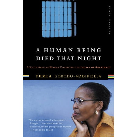 A Human Being Died That Night: A South African Woman Confronts the Legacy of Apartheid, (Paperback)