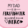 thumbnail image 4 of Inktastic My Dad is a Firefighter and a Hero Boys or Girls Baby Bib, 4 of 4