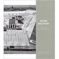 thumbnail image 2 of Home Delivery: Fabricating the Modern Dwelling, 2 of 2