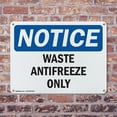 thumbnail image 4 of (2 Pack) Waste Antifreeze Only OSHA Notice Sign 24 Inch X 18 Inch Plastic Sign, Weather Resistant, UV Protected for Workplace, Business, and Construction Site, Made in the USA, 4 of 8