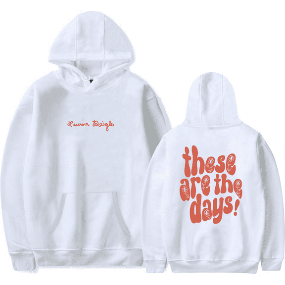 Lauren Daigle Merch These Are The Days Hoodie Long Sleeve Hoodies Fashion Cool Unisex Men Women Sweatshirt Tracksuit Pullover Coat