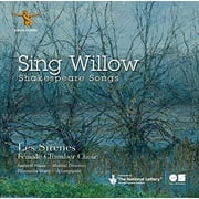 Bullard / Chilcott / Chydenius / Sirenes - Sing Willow: Shakespeare Songs - Classical - CD