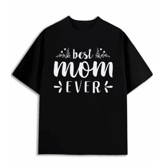 Best Mom Ever Funny Graphic Black Short Sleeve T-Shirt