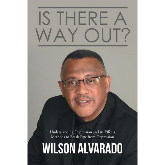 Is There A Way Out?: Understanding Depression and its Effects Methods to Break Free from Depression, (Paperback)