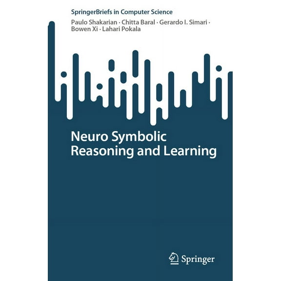 Springerbriefs in Computer Science Neuro Symbolic Reasoning and Learning, (Paperback)